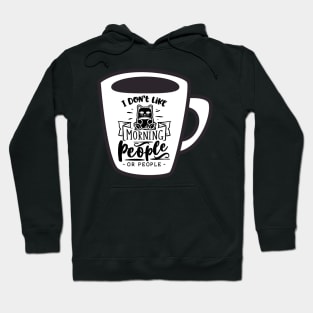 I Don't Like Morning People - Sarcastic Coffee Lovers Mug with Cat Hoodie